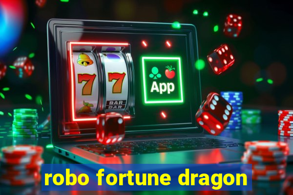 robo fortune dragon